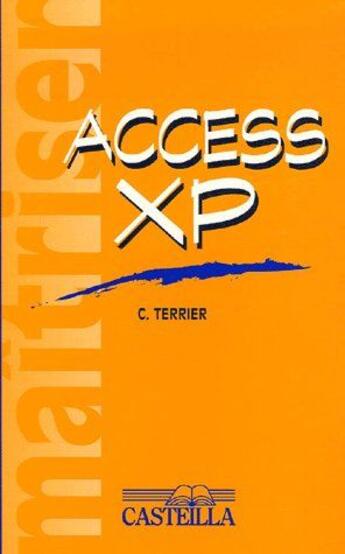 Couverture du livre « Maitriser access xp » de Terrier C. aux éditions Delagrave