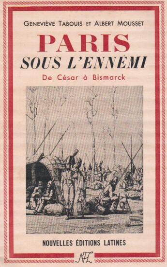 Couverture du livre « Paris sous l'ennemi ; de César à Bismarck » de Genevieve Tabouis et Albert Mousset aux éditions Nel