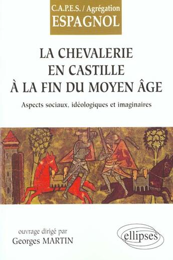 Couverture du livre « La chevallerie en castille a la fin du moyen age » de Georges Martin aux éditions Ellipses