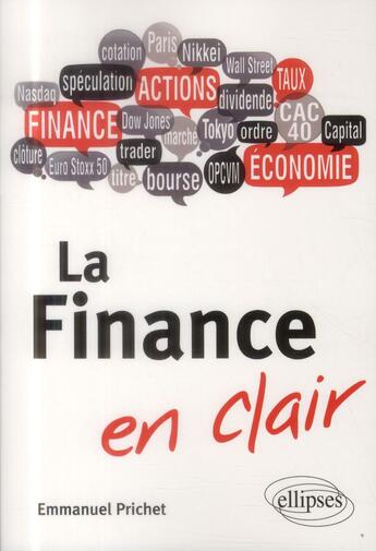 Couverture du livre « La finance en clair » de Prichet Emmanuel aux éditions Ellipses