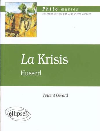 Couverture du livre « Husserl, krisis » de Gérard Vincent aux éditions Ellipses