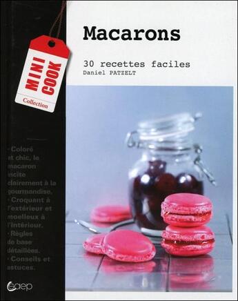 Couverture du livre « Macarons ; 30 recettes faciles » de Daniel Patzelt aux éditions Saep