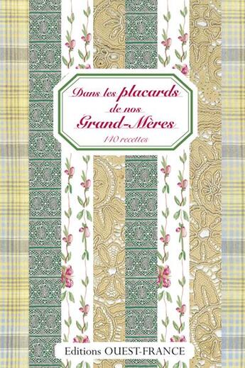 Couverture du livre « Dans les placards de nos grand-mères : 140 recettes » de  aux éditions Ouest France