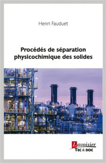 Couverture du livre « Procédés de séparation physicochimique des solides » de Henri Fauduet aux éditions Tec Et Doc