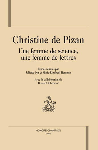 Couverture du livre « Christine de Pizan ; une femme de science, une femme de lettre » de Juliette Dor et Marie-Elisabeth Henneau aux éditions Honore Champion