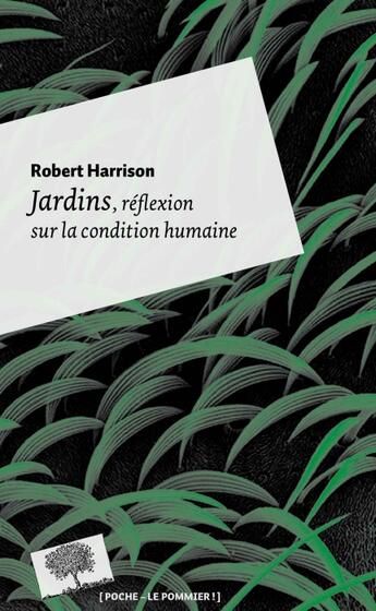 Couverture du livre « Jardins, réflexion sur la condition humaine » de Harrison/Naugrette aux éditions Le Pommier