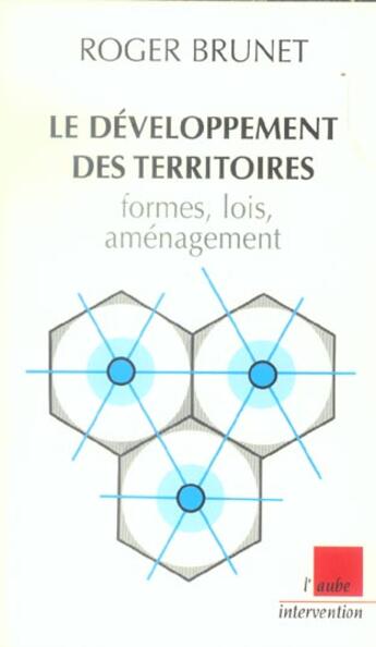 Couverture du livre « Le developpement des territoires ; formes, lois, amenagement » de Roger Brunet aux éditions Editions De L'aube