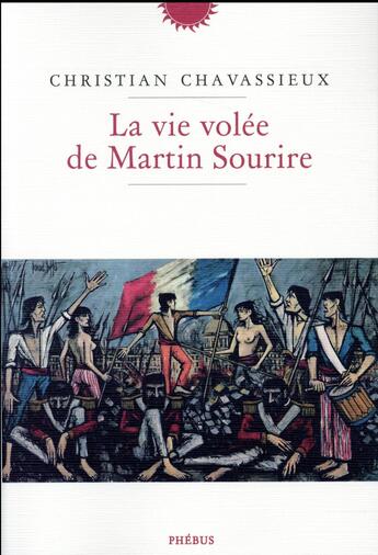 Couverture du livre « La vie volée de Martin Sourire » de Christian Chavassieux aux éditions Phebus