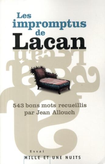 Couverture du livre « Les Impromptus de Lacan : 543 bons mots recueillis par Jean Allouch » de Jean Allouch aux éditions Mille Et Une Nuits