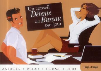 Couverture du livre « Un conseil détente au bureau par jour » de  aux éditions Hugo Image