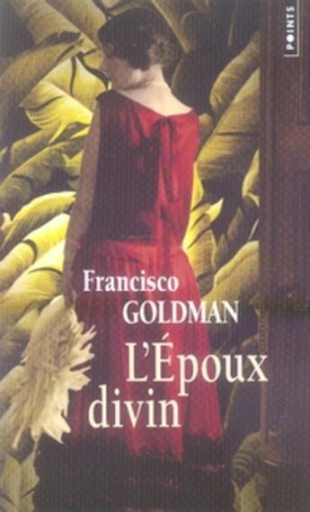 Couverture du livre « L'époux divin » de Francisco Goldman aux éditions Points