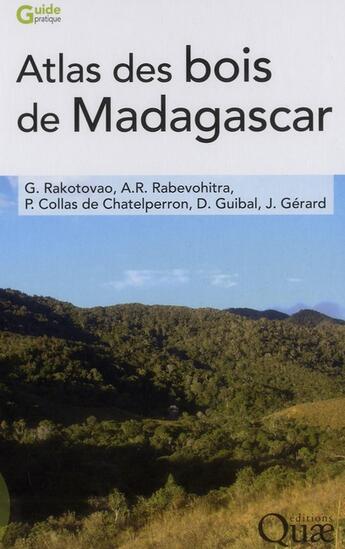 Couverture du livre « Atlas des bois de Madagascar » de Georges Rakotovao et Raymond Rabevohitra aux éditions Quae