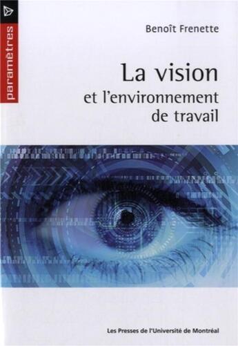 Couverture du livre « La vision et l'environnement de travail » de Frenette Benoit aux éditions Pu De Montreal