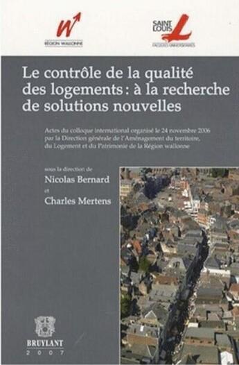 Couverture du livre « Le contrôle de la qualité des logements ; à la recherche de solutions nouvelles » de Nicolas Bernard et Charles Mertens aux éditions Bruylant