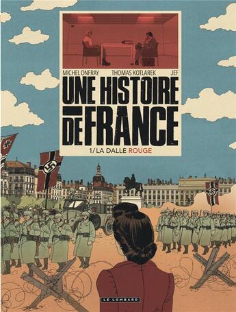 Couverture du livre « Une histoire de France Tome 1 : la dalle rouge » de Thomas Kotlarek et Jef aux éditions Lombard