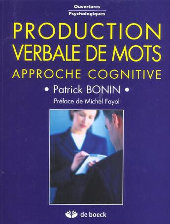 Couverture du livre « Production verbale de mots ; approche cognitive » de Patrick Bonin aux éditions De Boeck
