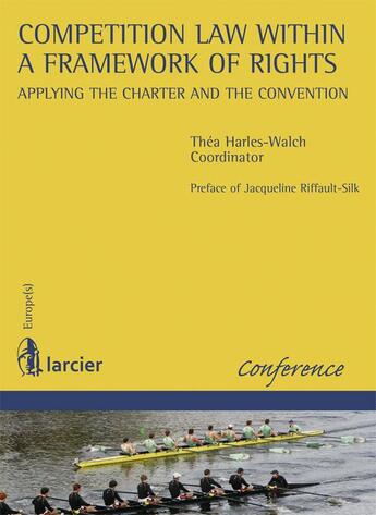 Couverture du livre « Competition law within a framework of rights : applying the charter and the convention » de Thea Harles-Walch aux éditions Larcier