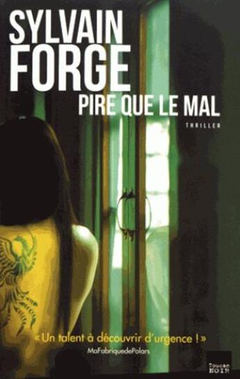 Couverture du livre « Pire que le mal » de Sylvain Forge aux éditions Toucan