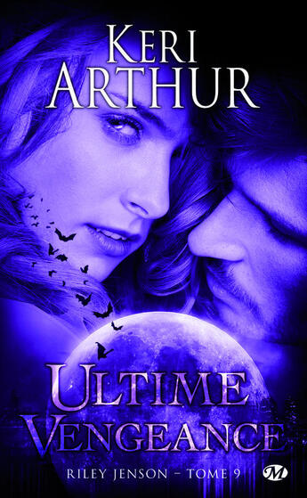 Couverture du livre « Riley Jenson Tome 9 : ultime vengeance » de Keri Arthur aux éditions Milady