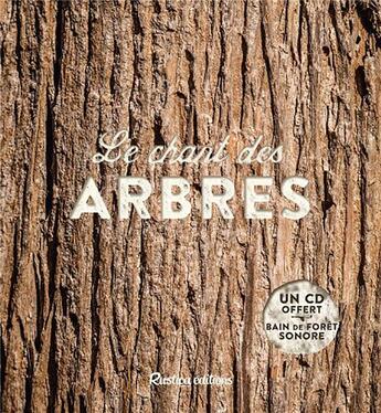 Couverture du livre « Le chant des arbres » de Bernard Baudouin aux éditions Rustica