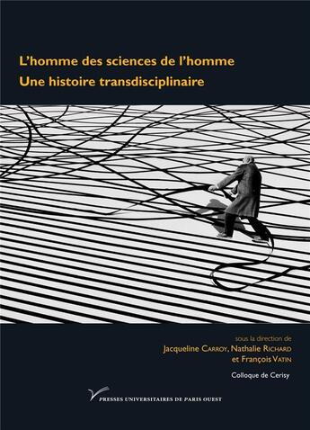 Couverture du livre « L'homme des sciences de l'homme ; une histoire transdisciplinaire » de  aux éditions Pu De Paris Ouest