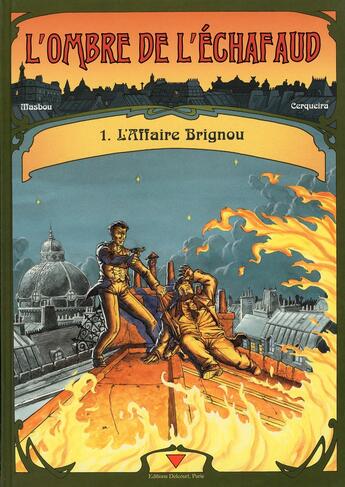 Couverture du livre « L'ombre de l'echafaud Tome 1 ; l'affaire brignou » de David Cerqueira et Jean-Luc Masbou aux éditions Delcourt