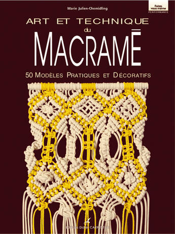 Couverture du livre « Art et technique du macramé » de Marie Julien-Chemidling aux éditions Editions Carpentier