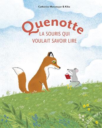 Couverture du livre « Quenotte, la petite souris qui voulait savoir lire » de Metzmeyer Catherine et Kiko aux éditions Elan Vert