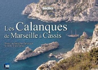 Couverture du livre « Les Calanques de Marseille à Cassis » de Delacrose aux éditions Declics