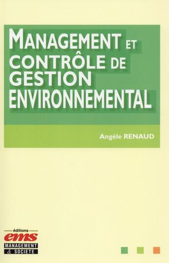 Couverture du livre « Management et contrôle de gestion environnemental » de Angele Renaud aux éditions Ems