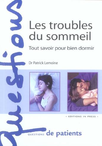 Couverture du livre « Les troubles du sommeil - tout savoir pour bien dormir » de Patrick Lemoine aux éditions In Press