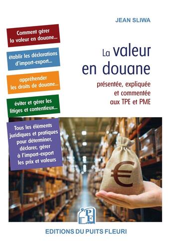 Couverture du livre « La valeur en douane : présentée, expliquée et commentée aux TPE et PME » de Jean Sliwa aux éditions Puits Fleuri