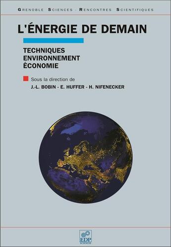 Couverture du livre « L'énergie de demain ; techniques environnement, économie » de J-L Bobin et H Nifenecker et E Huffer aux éditions Pu De Grenoble