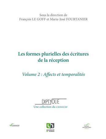 Couverture du livre « Les formes plurielles des ecritures de la reception. volume ii, affects et temporalites » de  aux éditions Pu De Namur