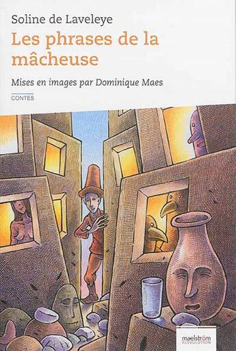 Couverture du livre « Les Phrases De La Macheuse : Et Autres Histoires » de Soline De Laveleye aux éditions Maelstrom