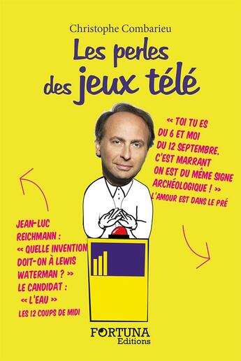 Couverture du livre « Les perles des jeux télé » de Christophe Combarieu aux éditions Fortuna