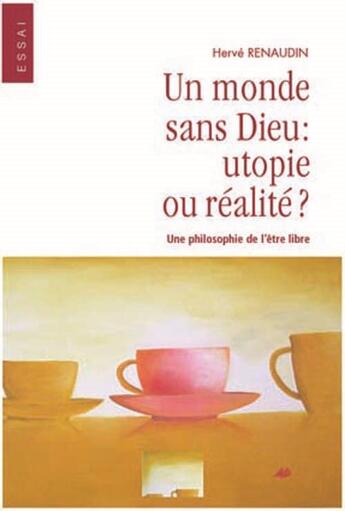 Couverture du livre « Un monde sans dieu : utopie ou réalité ? » de Herve Renaudin aux éditions La Compagnie Litteraire