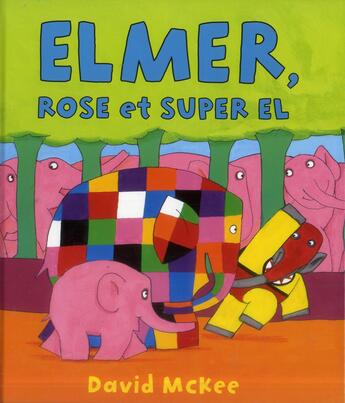 Couverture du livre « Elmer rose et super Elmer » de David Mckee aux éditions Kaleidoscope