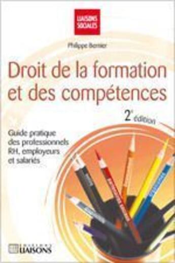 Couverture du livre « Droit de la formation et des compétences (2e édition) » de Philippe Bernier aux éditions Liaisons