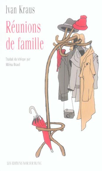 Couverture du livre « Reunions de famille » de Ivan Kraus aux éditions Noir Sur Blanc