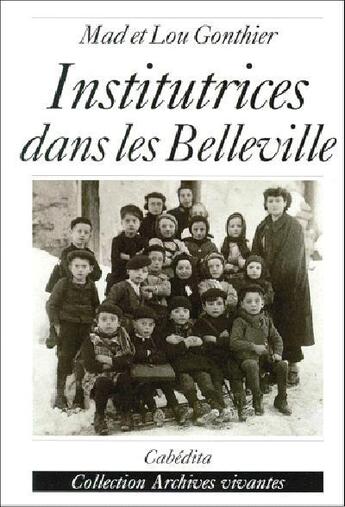 Couverture du livre « Institutrices Dans Les Belleville » de Gonthier-Gonthier aux éditions Cabedita