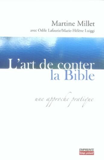 Couverture du livre « L'art de conter la bible ; une approche pratique » de M. aux éditions Empreinte Temps Present