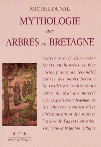 Couverture du livre « Mythologie des arbres en Bretagne » de Michel Duval aux éditions Royer Editions