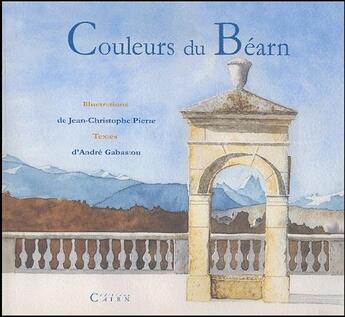 Couverture du livre « Couleurs du Béarn » de Pierre Jean-Christop aux éditions Cairn