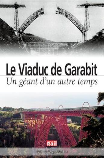 Couverture du livre « Le viaduc de Garabit » de Patricia Vergne Roches aux éditions La Vie Du Rail