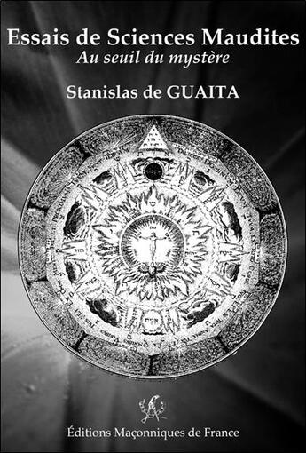 Couverture du livre « Essais de sciences maudites ; au seuil du mystère » de Stanislas De Guaita aux éditions Edimaf