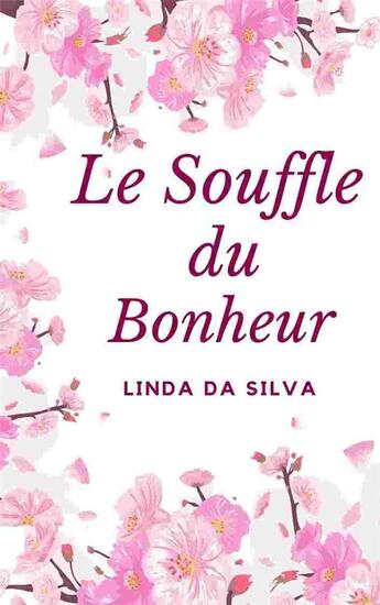 Couverture du livre « Le souffle du bonheur » de Linda Da Silva aux éditions Lemart