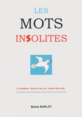 Couverture du livre « Les mots insolites (2e édition) » de Basile Barlot aux éditions Basile Barlot