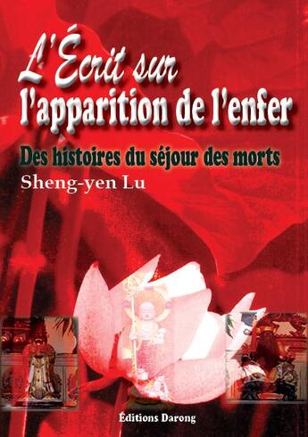 Couverture du livre « L'écrit sur l'apparition de l enfer : des histoires du sejour des morts » de Sheng-Yen Lu aux éditions Darong