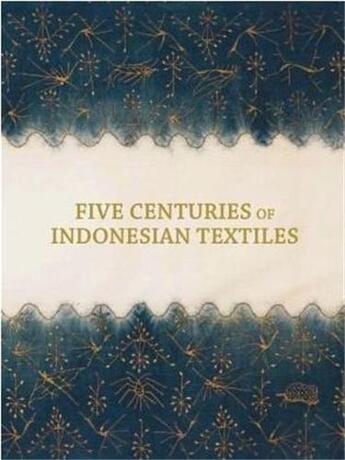 Couverture du livre « Five centuries of indonesian textiles » de Barnes/Kahlenberg aux éditions Prestel